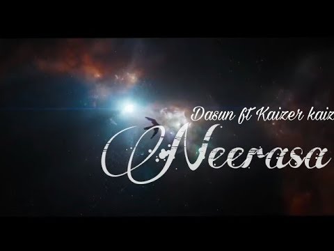 Neerasa - Dasun ft Kaizer kaiz