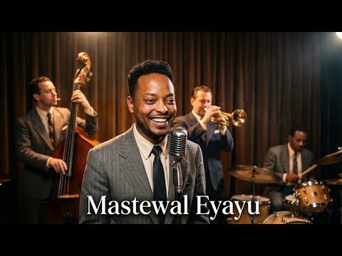 Mastewal Eyayu - Meteche Neber - | መጥቼ ነበር