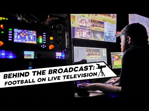 Behind The Broadcast: Football On Live Television