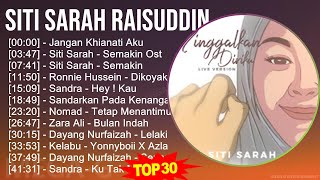 Download lagu S i t i S a r a h R a i s u d d i n 2024 MIX Senarai Main Lagu Popular ~ mp3
