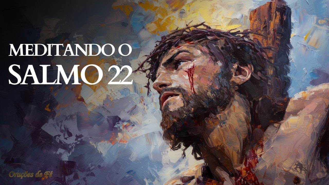 Meditando o salmo 22