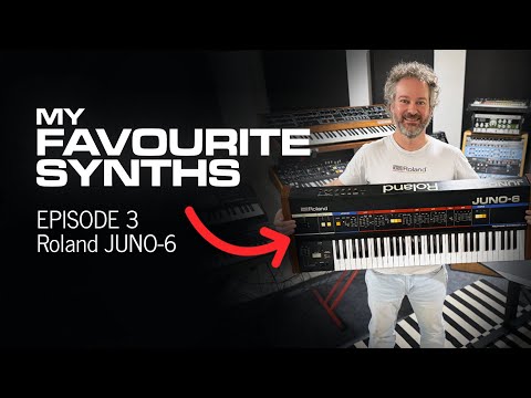 My Favourite Synths : Episode 3 : Roland JUNO-6