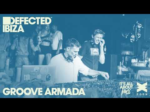 Groove Armada (Live from Defected @ EDEN 05.05.23)