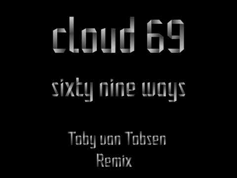 Cloud 69-Sixty Nine Ways (Toby van Tobsen Remix)