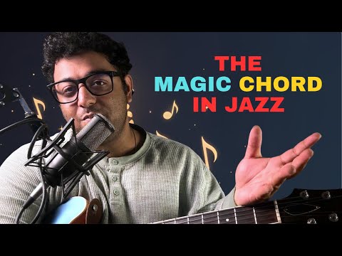 The Magic Chord In Jazz