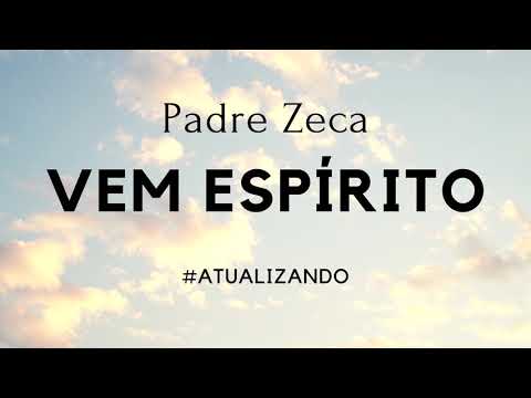 Vem, Espírito Santo - Padre Zeca