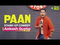 Paan Stand Up Comedy By Aakash Gupta