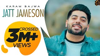 JATT JAMESON - Full Video | KARAM BAJWA | RAVI RBS | RAHUL DUTTA | Latest Songs 2018
