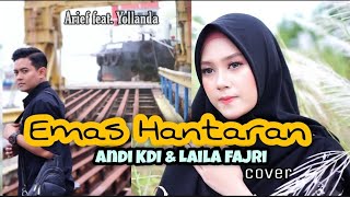 Download lagu Emas hantaran cover Andi KDI & Laila Fajri / Arief feat. yollanda mp3
