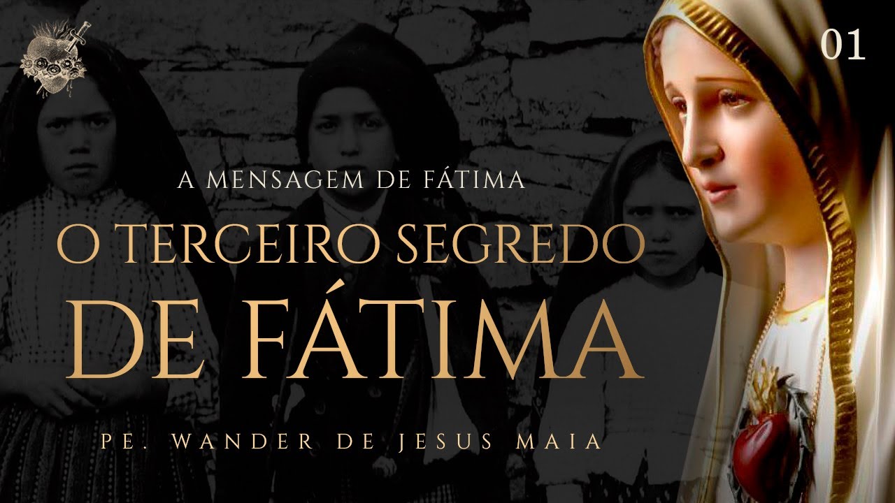 A Mensagem de Fátima - 01 - O Terceiro Segredo de Fátima