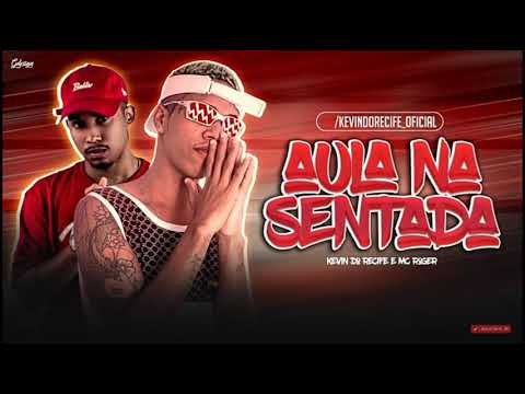 KEVIN DO RECIFE, MC ROGER - AULA NA SENTADA