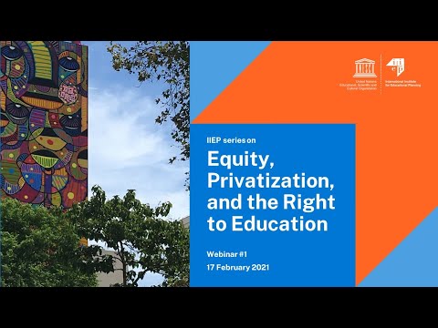 Equity, Privatization, and the Right to Education - Webinar 1