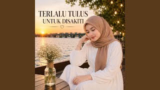 Download lagu TERLALU TULUS UNTUK DISAKITI mp3