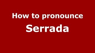 How to pronounce Serrada