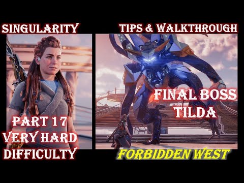 HORIZON FORBIDDEN WEST - FINAL BOSS TILDA VERY HARD DIFFICULTY SINGULARITY QUEST - GAMEPLAY PART 17