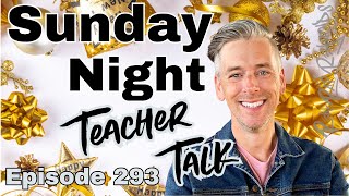 Sunday Night Teacher Talk: Ep. 293, Season 8