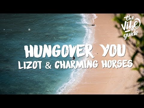LIZOT & Charming Horses - Hungover You (Lyrics)