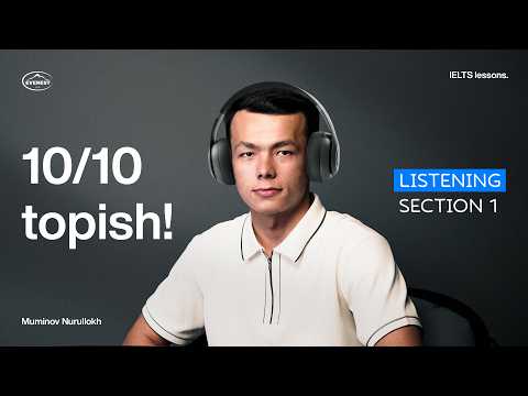 Listening Section 1 da 10 tadan 10 ta topish | Nurullokh Muminov