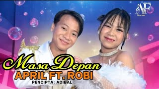 Download lagu Duet Terbaik! April ft Robi – Masa Depan | Lagu Motivasi & Cinta Sejati mp3