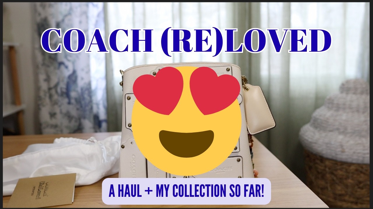 Coach Reloved! | A Reveal & My Collection So Far!
