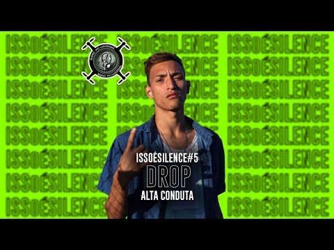 ISSOÉSILENCE #5 - Drop - Alta Conduta