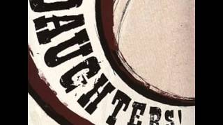 Daughters - Nurse, Would You Please Prep The Patient For The Sexual Doctor