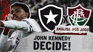 JOHN KENNEDY DECIDE! FLU VENCE O BOTAFOGO POR 1X0 | ANÁLISE PÓS-JOGO | BOTAFOGO 0 X 1 FLUMINENSE