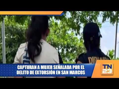 Capturan a mujer señalada por el delito de extorsión en San Marcos