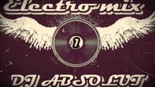 Electro Mix 1 - Dj Absolut 2014