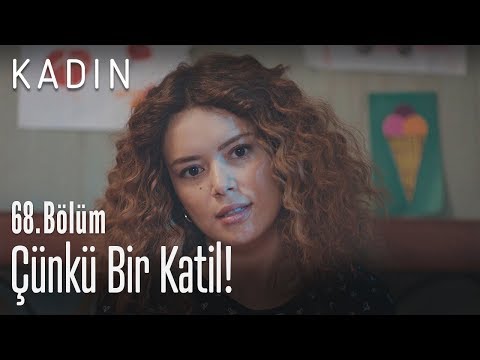 Çünkü o bir katil! - Kadın 68. Bölüm