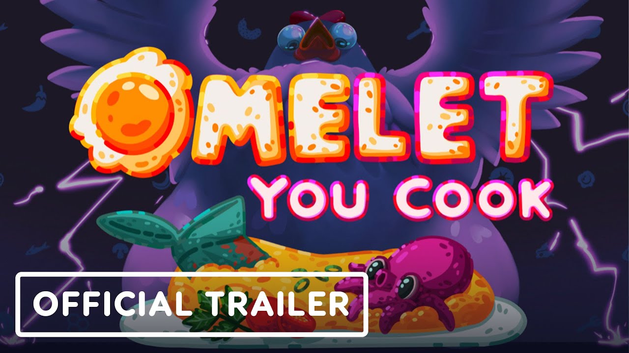 Omelet You Cook - Official Launch Trailer | Wholesome Direct 2025 - YouTube