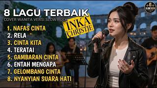 Download lagu 🔥INKA CHRISTIE - ALBUM TERBAIK _ Cover Wanita Slow Rock Paling Menyentuh Hati_128k mp3