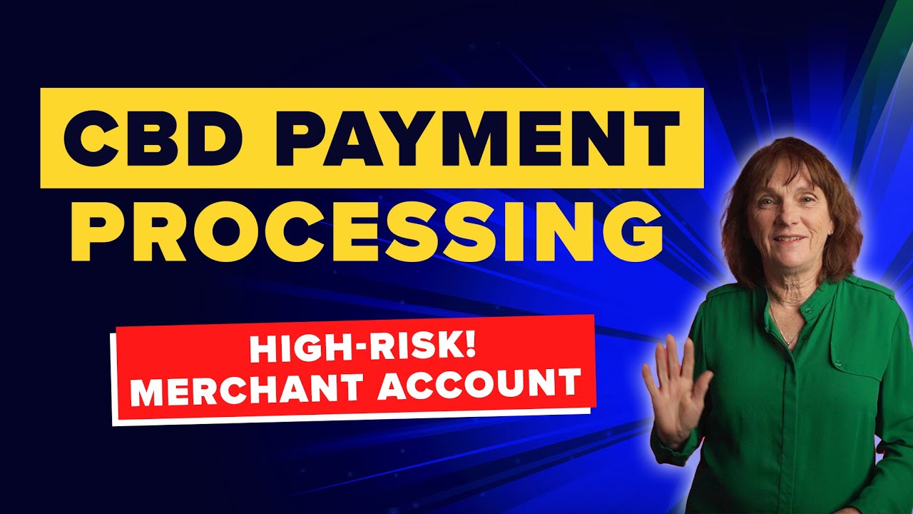 CBD Payment Processing | High-Risk CBD Merchant Account