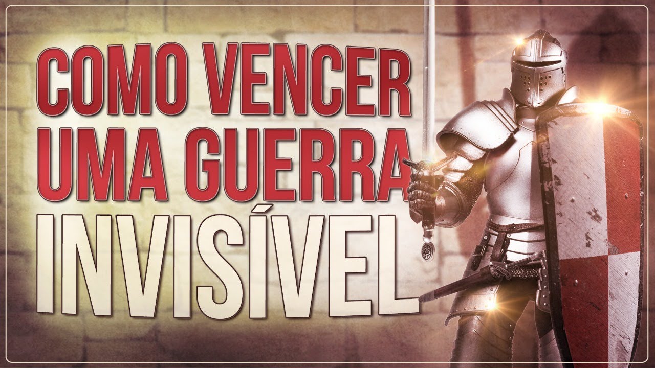 COMO VENCER UMA GUERRA INVISÍVEL