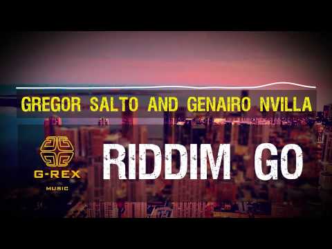 Gregor Salto and Genairo Nvilla - Riddim go
