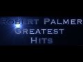 Robert Palmer - Back In My Arms