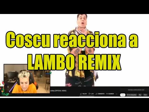 COSCU REACCIONA a LAMBO REMIX
