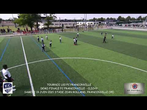SAMEDI 19 JUIN 2021 TOURNOI FC FRANCONVILLE U10 DEMI FINALE FC FRANCONVILLE - CLICHY