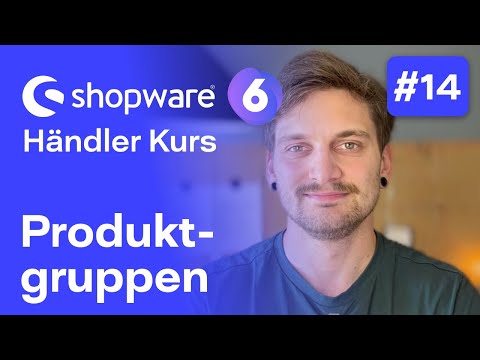 Shopware 6 Dynamische Produktgruppen | #14 Kostenloser Kurs für Händler | Shopware 6