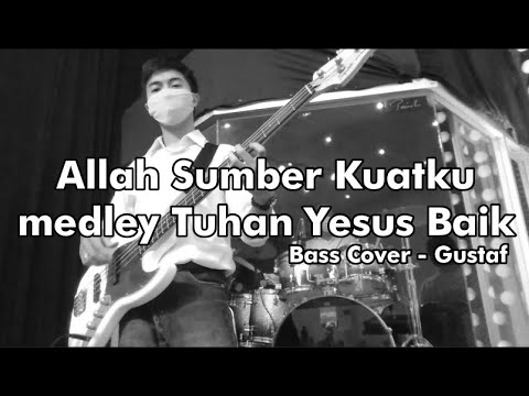 Allah Sumber Kuatku medley Tuhan Yesus Baik