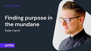 Finding purpose in the mundane — Ryder Carroll