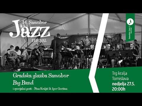 14. Samobor Jazz Festival - Big Band GGS i Nina Kraljić & Igor Geržina