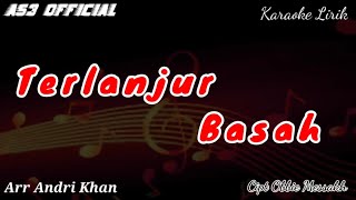 Download lagu Karaoke Lirik ' TERLANJUR BASAH ' ( Cipt Obbie Messakh ) Versi #andrikhan || AS3 mp3 Download lagu Karaoke Lirik ' TERLANJUR BASAH ' ( Cipt Obbie Messakh ) Versi #andrikhan || AS3 mp3