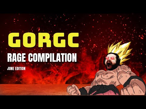 Gorgc rage compilation - June 2025