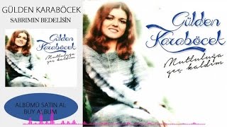 Gülden Karaböcek - Sabrımın Bedelisin (Official Audio)