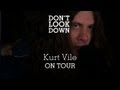 Kurt Vile - On Tour - Don't Look Down