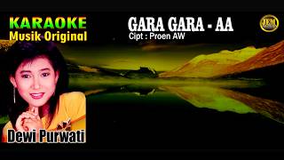 Download lagu KARAOKE II GARA GARA AA II DEWI PURWATI #karaoke #dangdut #original mp3