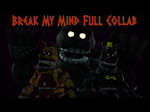 [Fnaf/SFM] Break My Mind Remastered Collab