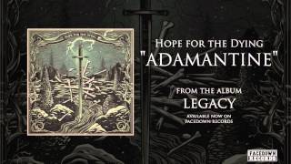 Hope for the Dying - Legacy - Adamantine