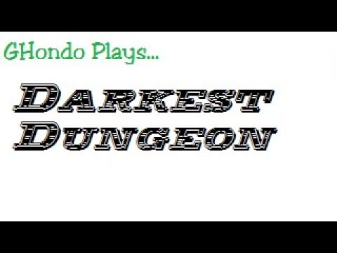 Darkest Dungeon E12 (No torch, no stress, no more Hellion!)